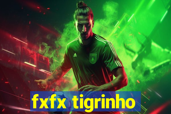 fxfx tigrinho